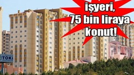 TOKİ’den 20 yıl vadeyle işyeri