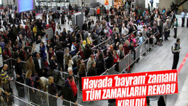 Havalimanlarında yolcu rekoru kırıldı
