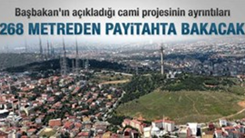 268 rakımlı tepede tüm İstanbul görecek