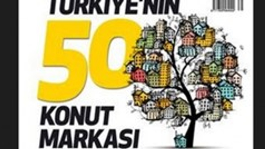 İşte Türkiye'nin 50 konut markası!