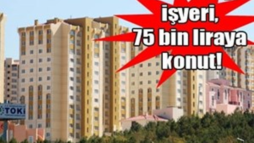 TOKİ’den 20 yıl vadeyle işyeri