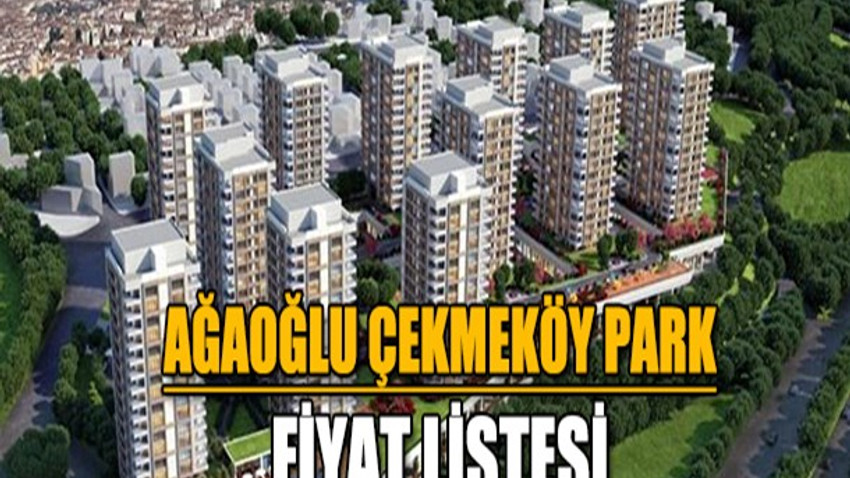 Ağaoğlu Çekmeköy Park fiyat listesi